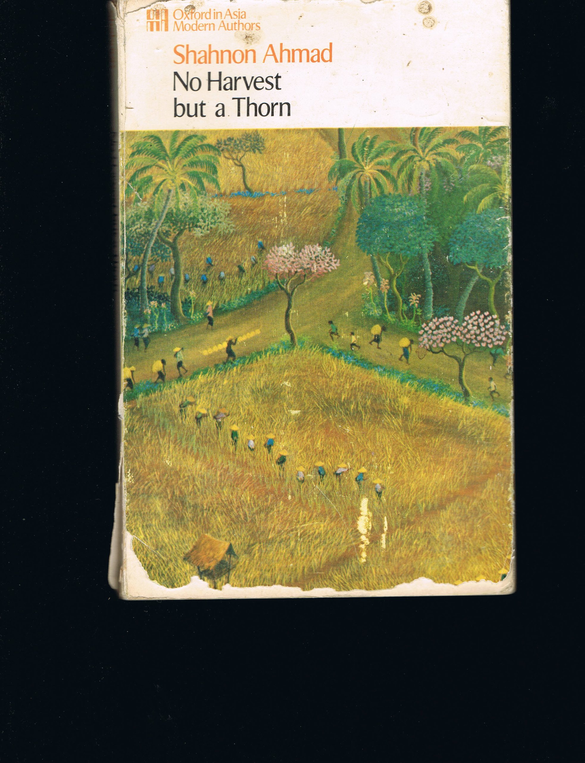 NO HARVEST BUT A THORN (Ranjau Sepanjang Jalan): Ahmad, Shahnon