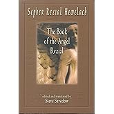 Sepher Rezial Hemelach: The Book of the Angel Rezial