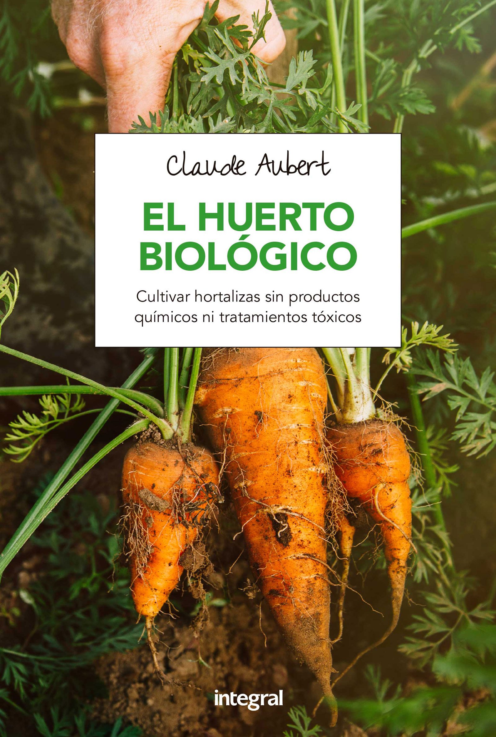 El huerto biológico (CULTIVOS): Amazon.es: Aubert, Claude: Libros
