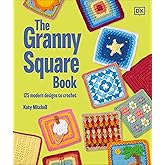 The Granny Square Book: 125 Modern Designs to Crochet