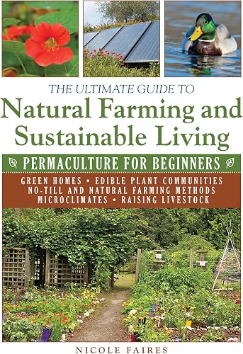 Download The Ultimate Guide to Natural Farming and Sustainable Living: Permaculture for Beginners PDF
