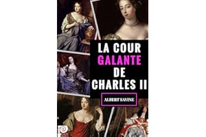 La Cour Galante de Charles II (French Edition)