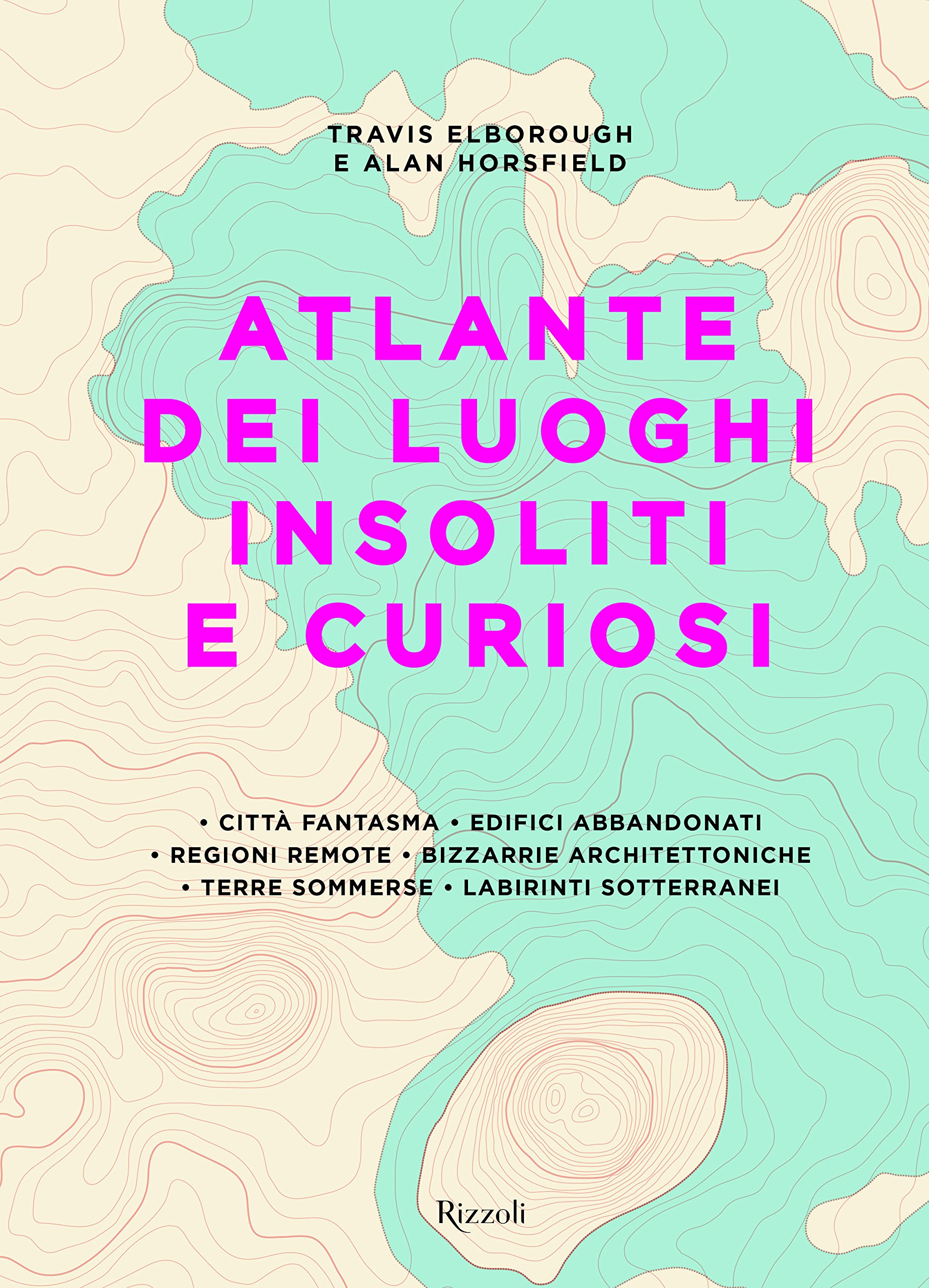Atlante dei luoghi insoliti e curiosi. Ediz. a colori : Horsfield, Alan, Elborough, Travis: Amazon.it: Libri