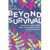 Beyond Survival: Strategies and Stories from the Transformative Justice Movement