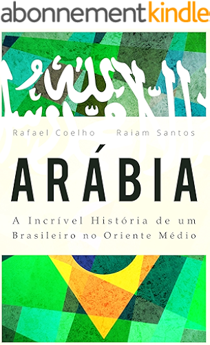 Download Arábia: A Incrível História De Um Brasileiro no Oriente Médio [ebook] (Portuguese Edition) PDF