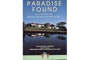 Paradise Found : the Story of The Mount Kenya Safari Club