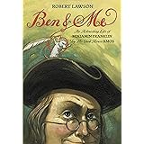 Ben and Me: An Astonishing Life of Benjamin Franklin by His Good Mouse Amos