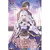 The Genius Prince's Guide to Raising a Nation Out of Debt (Hey, How About Treason?), Vol. 12 (light novel) (Volume 12) (The G