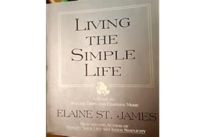 Living the Simple Life: A Guide to Scaling Down and Enjoying More