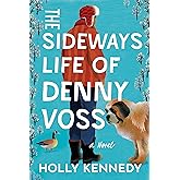 The Sideways Life of Denny Voss: A Novel