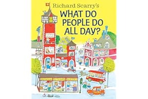 Richard Scarry's What Do People Do All Day?