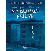My Brilliant Friend: The Graphic Novel: Based on the novel by Elena Ferrante