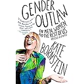 Gender Outlaw: On Men, Women, and the Rest of Us