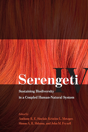 Download Serengeti IV: Sustaining Biodiversity in a Coupled Human-Natural System (English Edition) PDF