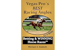 Vegas Pro´s Best Racing Angles (Betting & WINNING Horse Races Book 2)