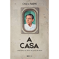 A casa: A história da seita de João de Deus (Portuguese Edition) book cover A casa: A história da seita de João de Deus (Portuguese Edition) book cover