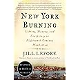 New York Burning: Liberty, Slavery, and Conspiracy in Eighteenth-Century Manhattan