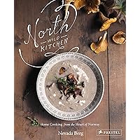 North Wild Kitchen: Home Cooking from the Heart of Norway