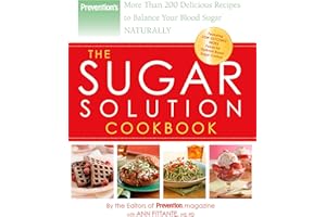 Prevention The Sugar Solution Cookbook: More Than 200 Delicious Recipes to Balance Your Blood Sugar Naturally