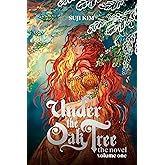 Under the Oak Tree: Volume 1 (The Novel) (Under the Oak Tree - Novel)