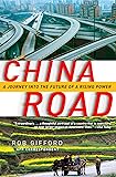 China Road: A Journey into the Future of a Rising Power