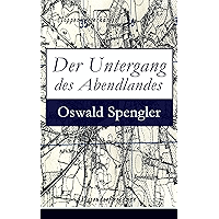 Der Untergang des Abendlandes: Band 1&2: Umrisse einer Morphologie der Weltgeschichte (Gestalt und Wirklichkeit… book cover Der Untergang des Abendlandes: Band 1&2: Umrisse einer Morphologie der Weltgeschichte (Gestalt und Wirklichkeit… book cover