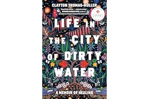 Life in the City of Dirty Water: A Memoir of Healing