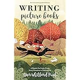 Writing Picture Books Revised and Expanded Edition: A Hands-On Guide From Story Creation to Publication