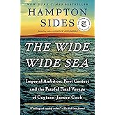 The Wide Wide Sea: Imperial Ambition, First Contact and the Fateful Final Voyage of Captain James Cook