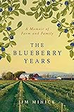 The Blueberry Years: A Memoir of Farm and Family