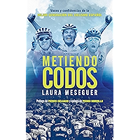 Metiendo codos: Voces y confidencias de la mejor generación del ciclismo español (Spanish Edition) book cover Metiendo codos: Voces y confidencias de la mejor generación del ciclismo español (Spanish Edition) book cover
