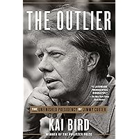 The Outlier: The Unfinished Presidency of Jimmy Carter