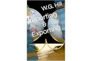 Importing & Exporting: How To Start In The Import / Export Business (Portable Trades)