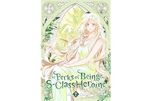 The Perks of Being an S-Class Heroine, Vol. 7