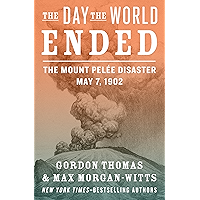 The Day the World Ended: The Mount Pelée Disaster: May 7, 1902 book cover The Day the World Ended: The Mount Pelée Disaster: May 7, 1902 book cover