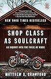 Shop Class as Soulcraft: An Inquiry into the Value of Work