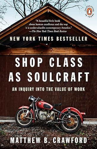 Download Shop Class as Soulcraft: An Inquiry into the Value of Work PDF