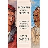 Tecumseh and the Prophet: The Shawnee Brothers Who Defied a Nation
