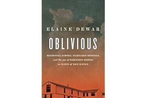 Oblivious: Residential Schools, Segregated Hospitals, and the use of Indigenous Peoples as Slaves of Race Science