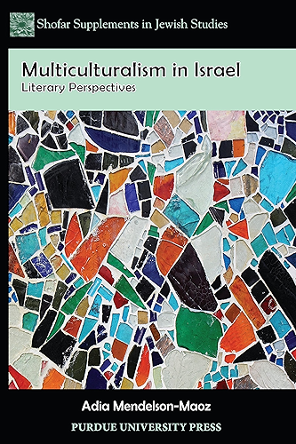 Download Multiculturalism in Israel: Literary Perspectives (Shofar Supplements in Jewish Studies) (English Edition) PDF