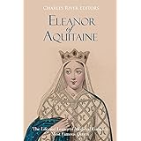 Eleanor of Aquitaine: The Life and Legacy of Medieval Europe’s Most Famous Queen