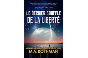 Le dernier souffle de la liberté: Un thriller de Hard Science Fiction (L'Exode t. 2) (French Edition)