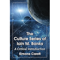 The Culture Series of Iain M. Banks: A Critical Introduction book cover