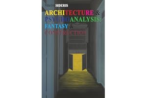 ARCHITECTURE AND PSYCHOANALYSIS: FANTASY AND CONSTRUCTION