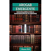 Abogar emergente: Coaching jurídico para la transformación de los abogados (Spanish Edition) book cover