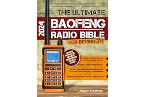 The Ultimate Baofeng Radio Bible for Beginners : An Easy-to-Follow Guerrilla's Guide to Master Your Baofeng Radio and Protect
