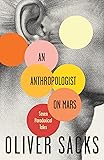 An Anthropologist On Mars: Seven Paradoxical Tales