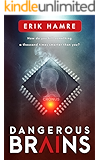 Dangerous Brains