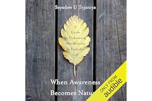 When Awareness Becomes Natural: A Guide to Cultivating Mindfulness in Everyday Life