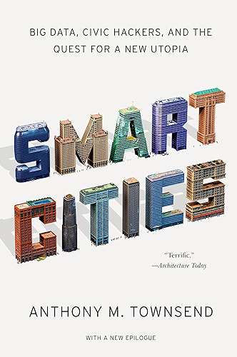 Download Smart Cities: Big Data, Civic Hackers, and the Quest for a New Utopia (English Edition) PDF
